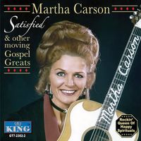Martha Carson - Satisfied And Other Moving Gospel Greats
